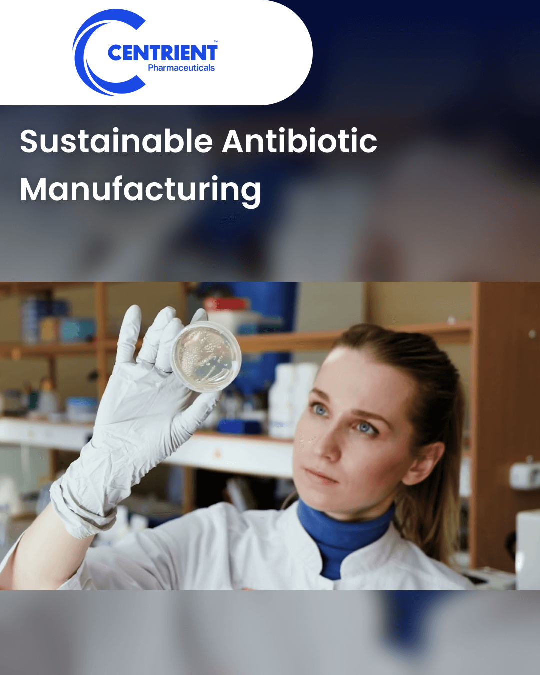 Sustainable Antibiotic Manufacturing