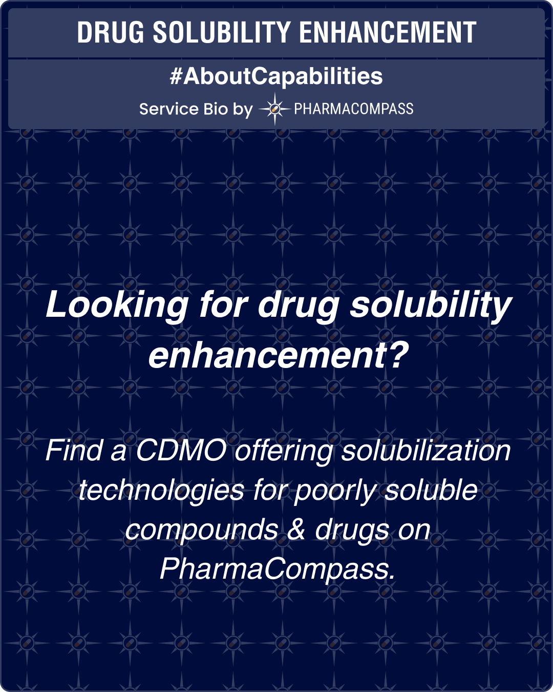 Looking for drug solubility enhancement? Find a CDMO offering solubilization technologies for poorly soluble compounds & drugs on PharmaCompass.