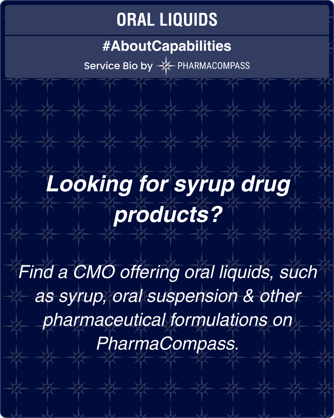 Looking for syrup drug products? Find a CMO offering oral liquids, such as syrup, oral suspension & other pharmaceutical formulations on PharmaCompass.