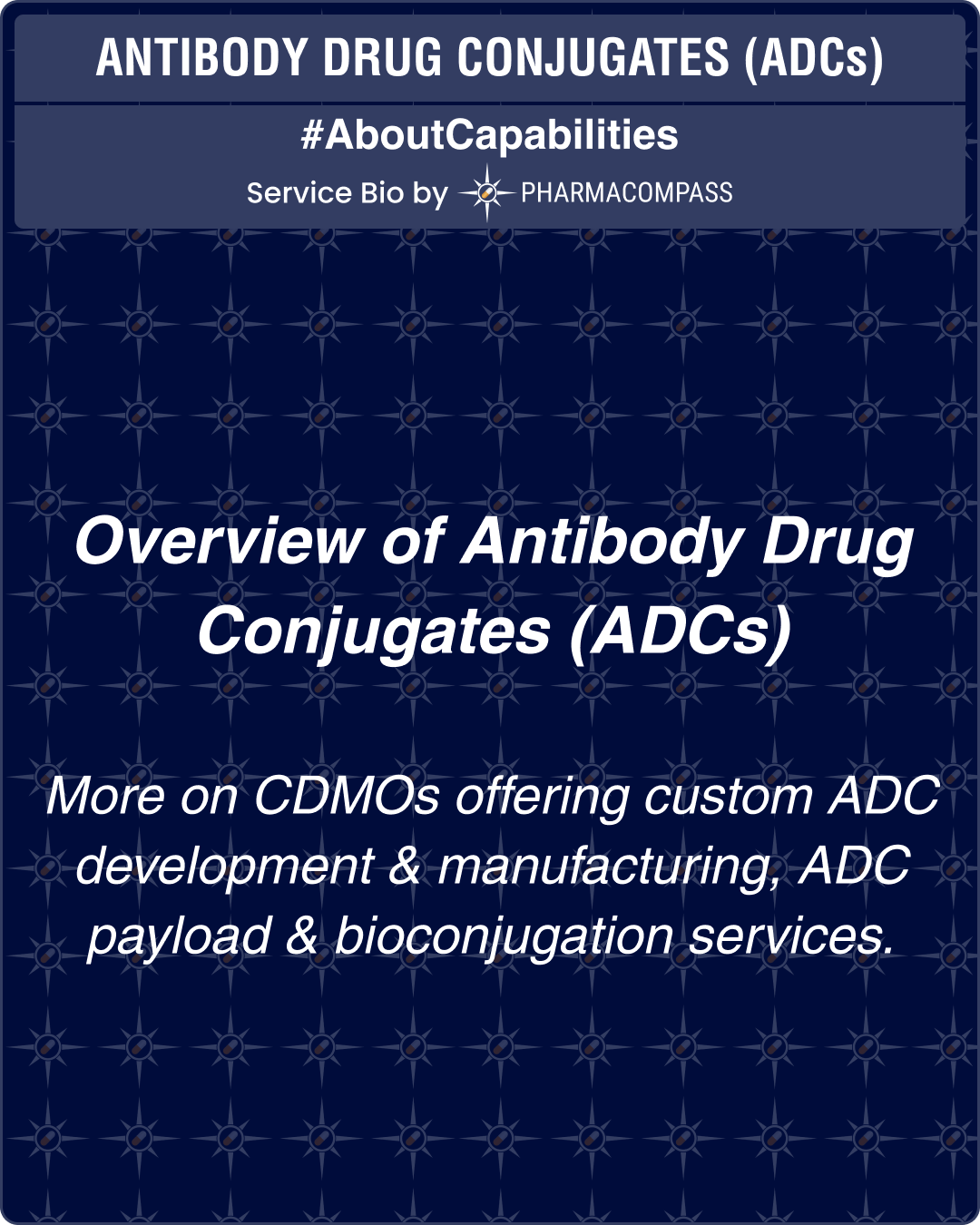 Overview of Antibody Drug Conjugates (ADCs) & more on CDMOs offering custom ADC development & manufacturing, ADC payload & bioconjugation services.