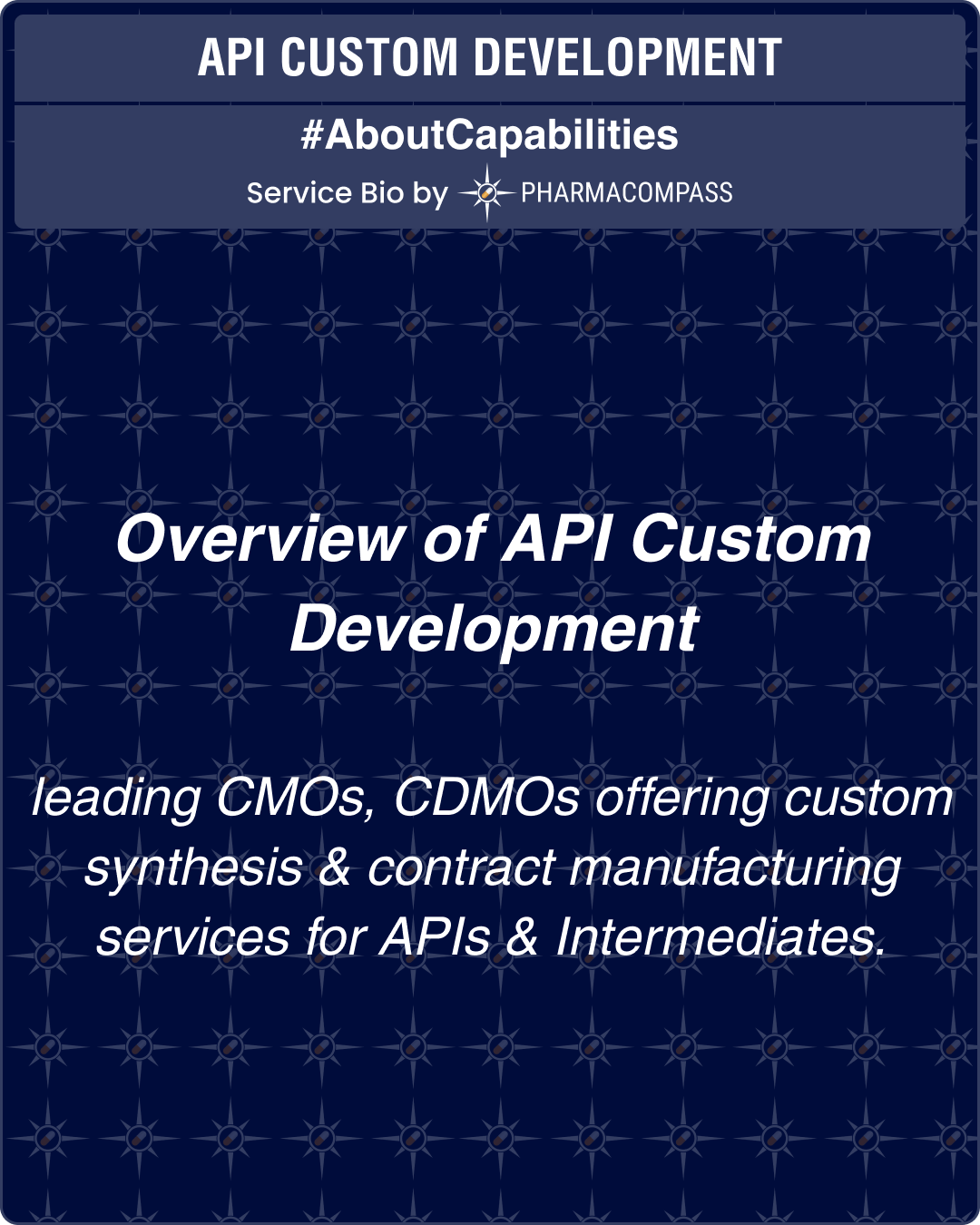 Overview of API Custom Development & leading CMOs, CDMOs offering custom synthesis & contract manufacturing services for APIs & Intermediates.