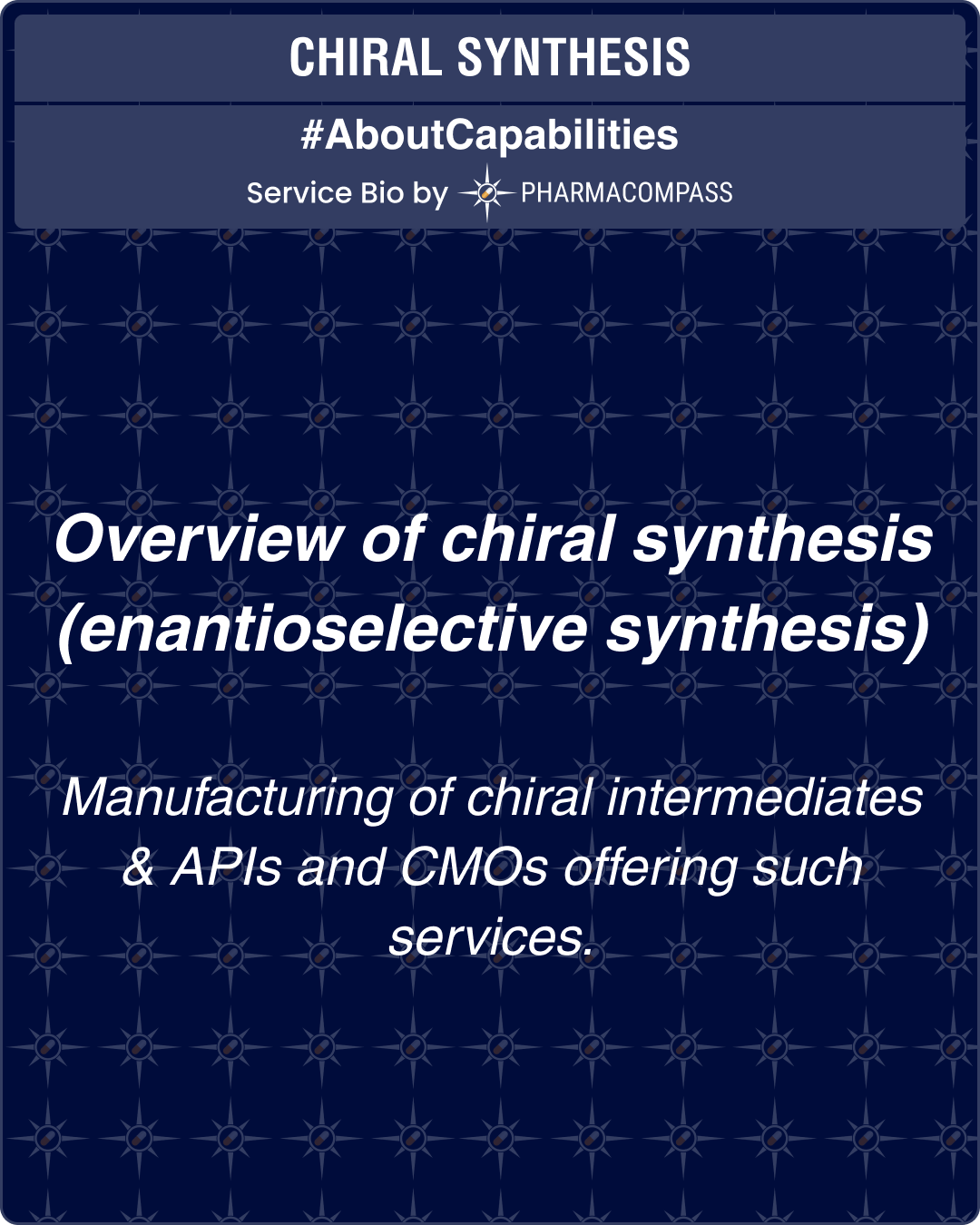 Overview of chiral synthesis (enantioselective synthesis) for the manufacturing of chiral intermediates & APIs and CMOs offering such services.