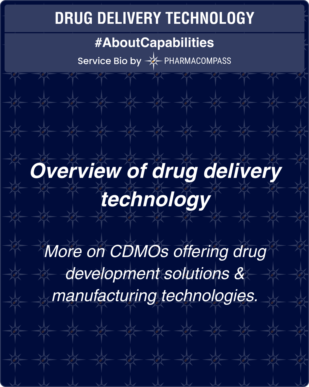 Overview of drug delivery technology for drug product manufacturing & more on CDMOs offering drug development solutions & manufacturing technologies.