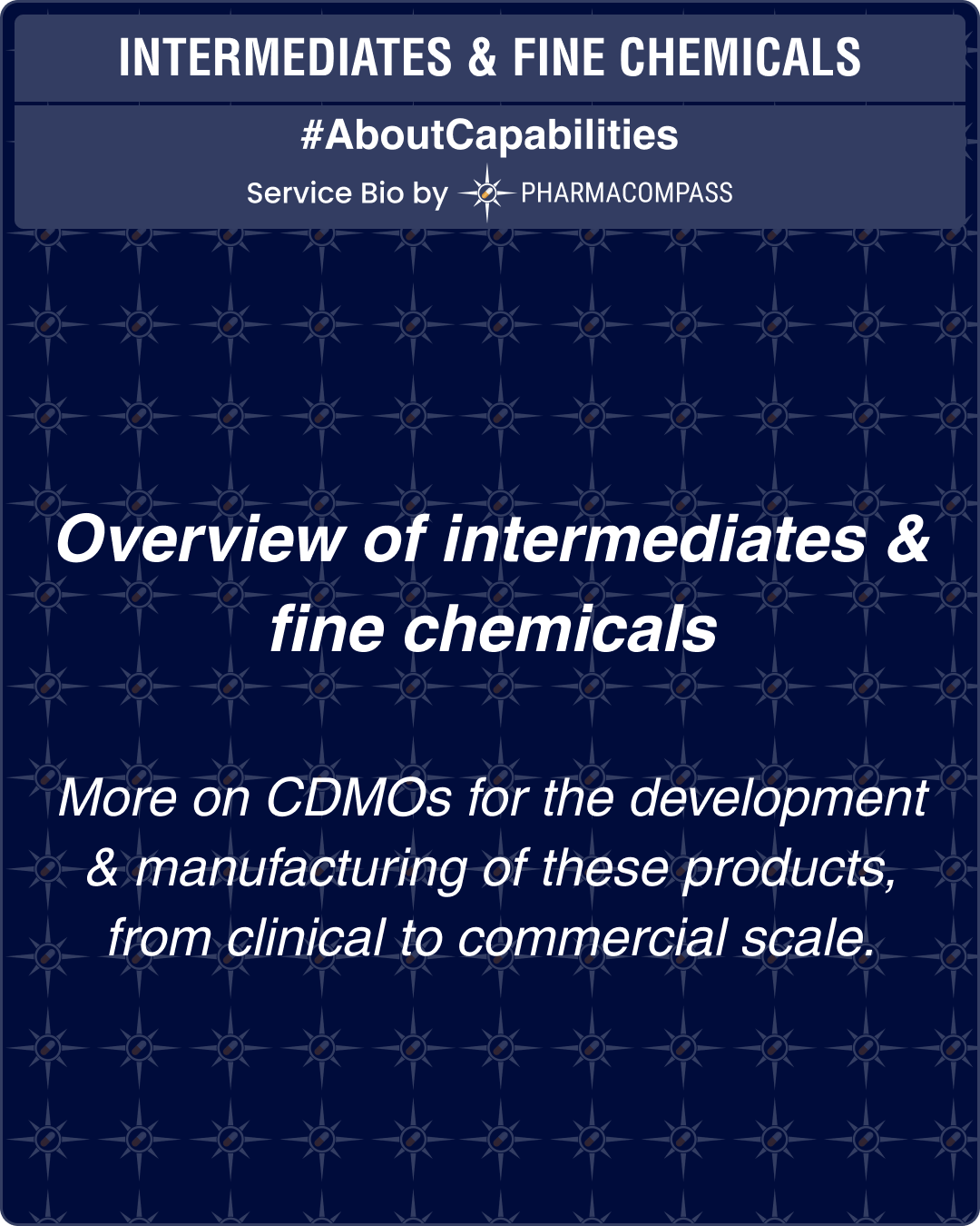 Overview of intermediates & fine chemicals & more on CDMOs for the development & manufacturing of these products, from clinical to commercial scale.