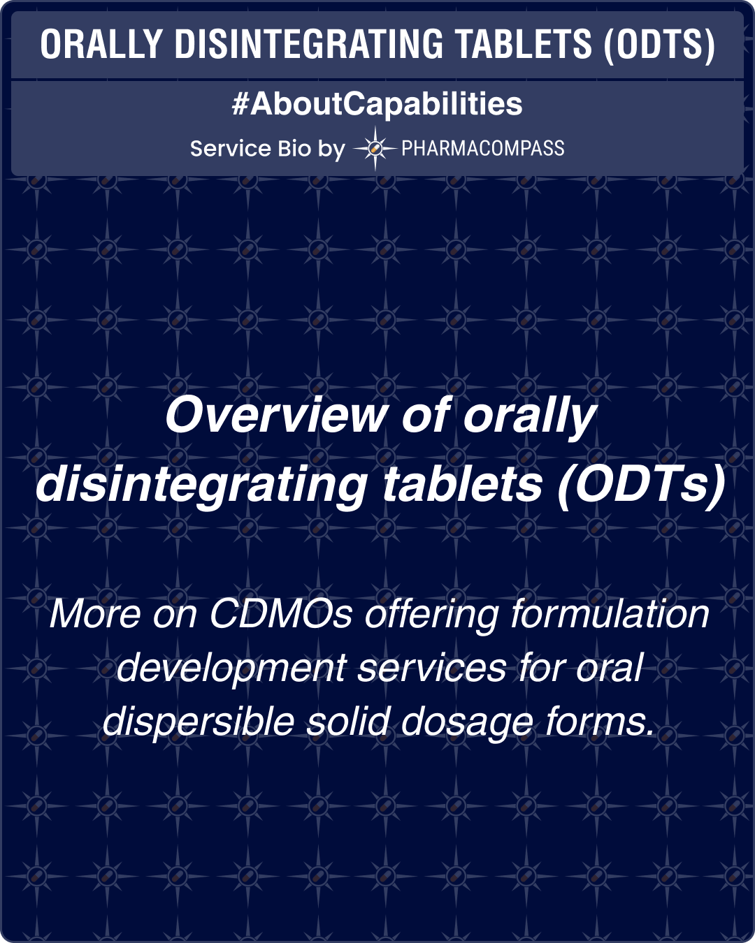 Overview of orally disintegrating tablets (ODTs) & more on CDMOs offering formulation development services for oral dispersible solid dosage forms.