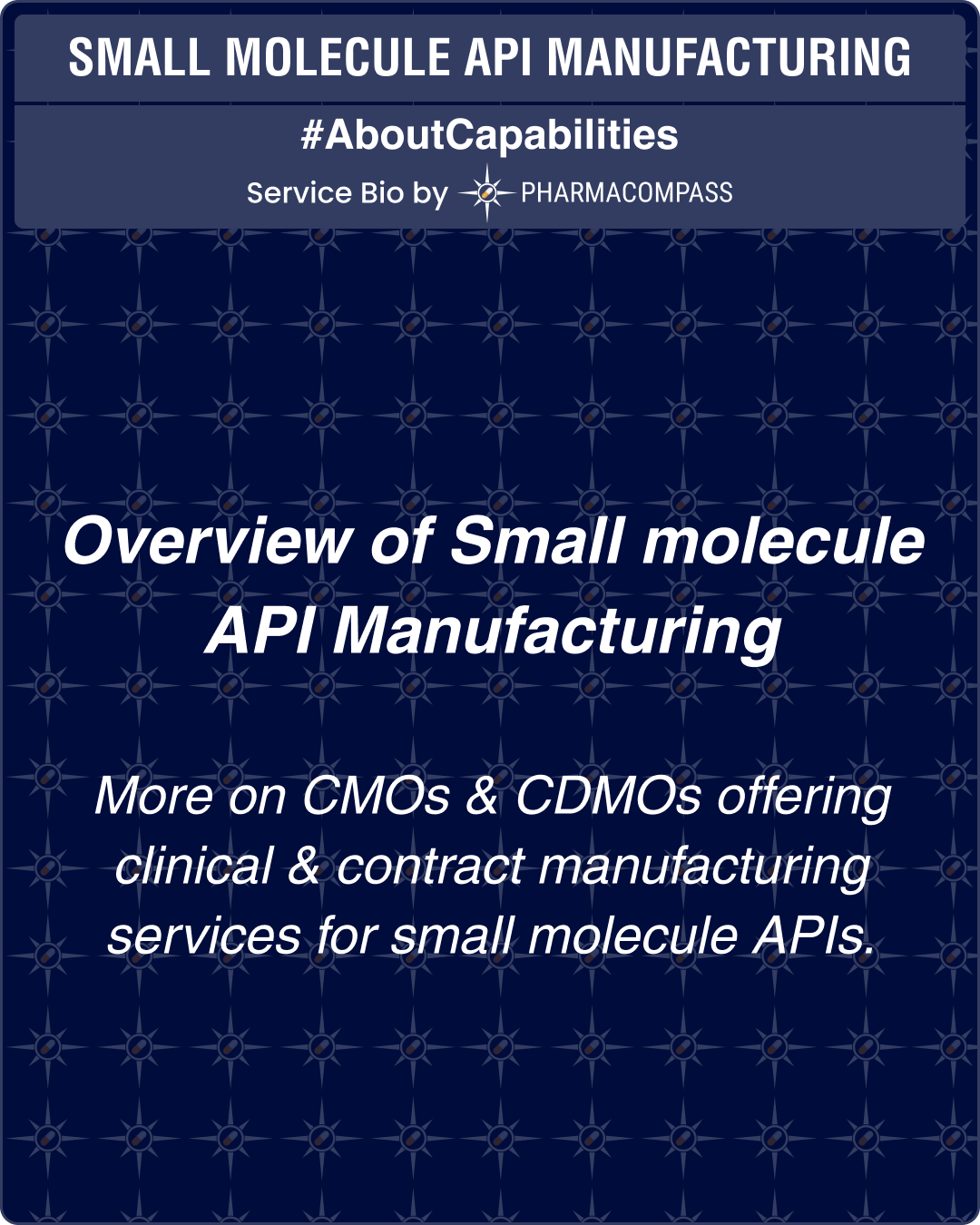 Overview of Small molecule API Manufacturing & more on CMOs & CDMOs offering clinical & contract manufacturing services for small molecule APIs.