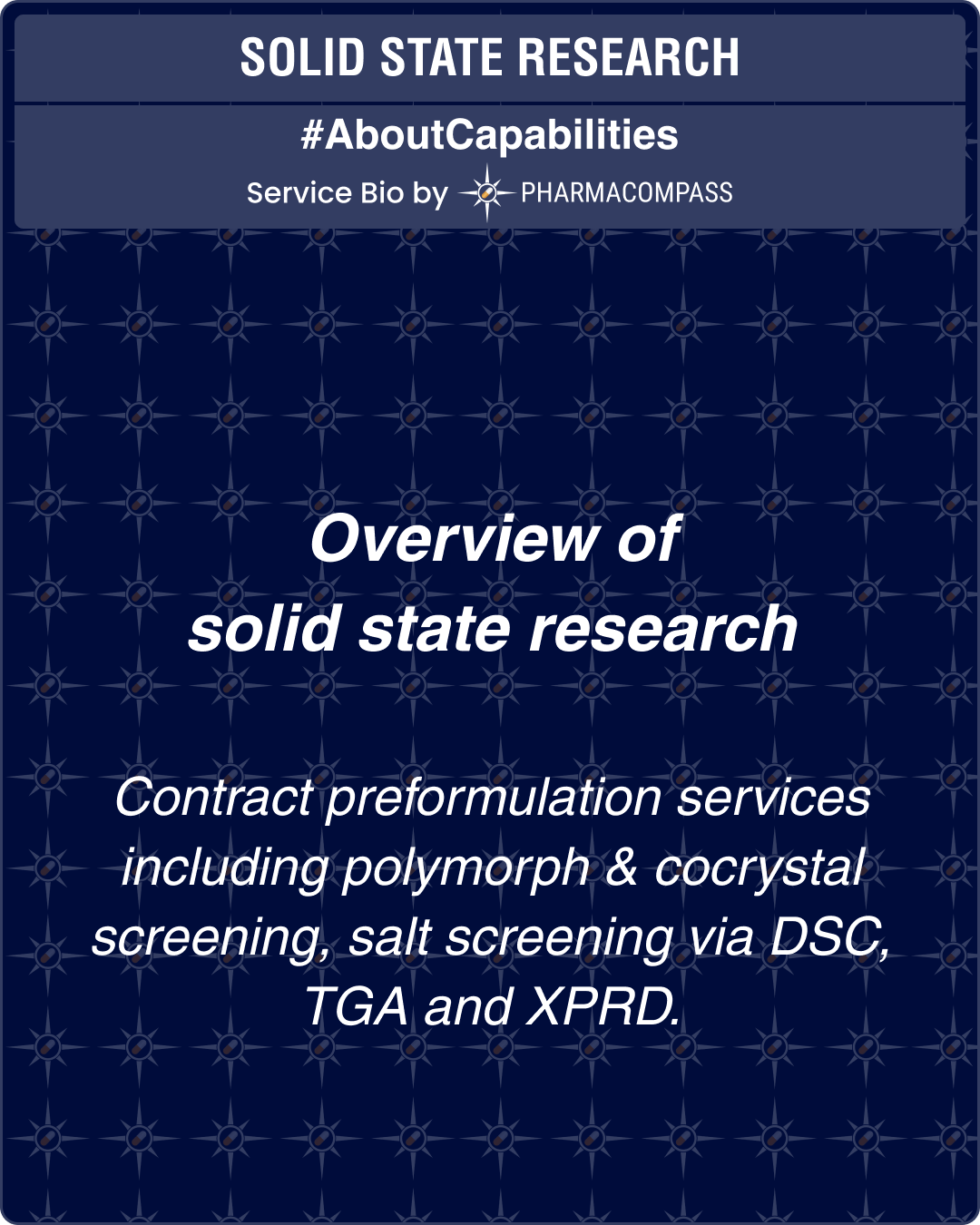 Overview of solid state research contract preformulation services including polymorph & cocrystal screening, salt screening via DSC, TGA and XPRD.