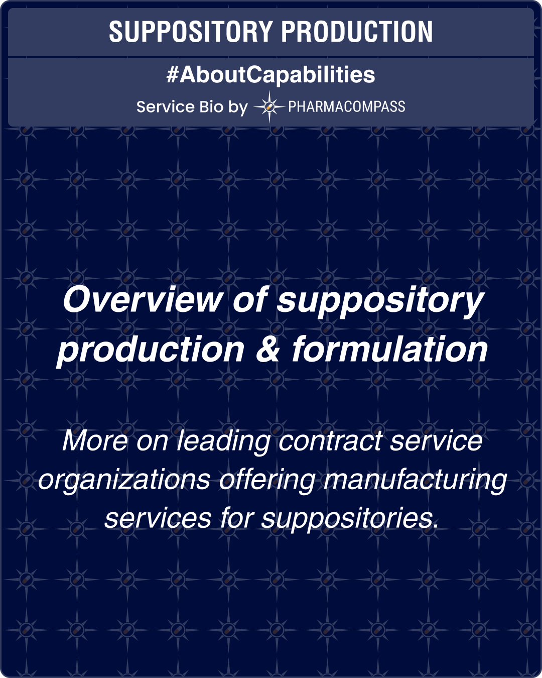 Overview of suppository production & formulation & more on leading contract service organizations offering manufacturing services for suppositories.